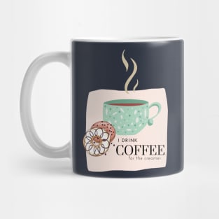 Drink Coffee for the Creamer Mug